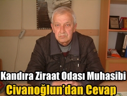 Kandıra Ziraat Odası Muhasibi Civanoğlu’ndan cevap