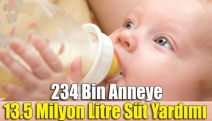234 bin anneye 13.5 milyon litre süt yardımı