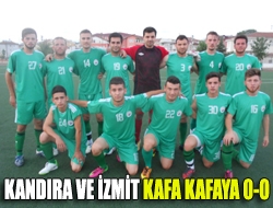 Kandıra ve İzmit kafa kafaya 0-0