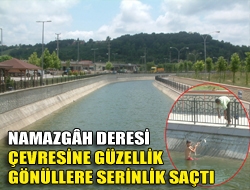 Namazgâh deresi çevresine güzellik gönüllere serinlik saçtı
