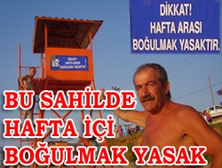 Bu sahilde hafta içi boğulmak yasak!