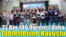 27 bin 180 öğrenci daha tabletlerine kavuştu