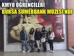 KMYO öğrencileri Bursa Sümerbank Müzesinde