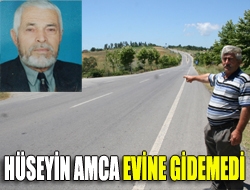 Hüseyin amca evine gidemedi