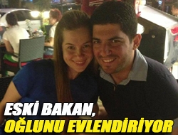 Eski bakan, oğlunu evlendiriyor