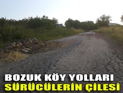 Bozuk köy yolları sürücülerin çilesi