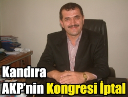 Kandıra AKPnin Kongresi İptal