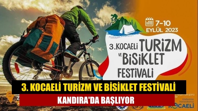 3. Kocaeli Turizm ve Bisiklet Festivali Kandıra’da başlıyor