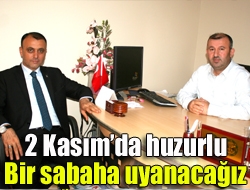 2 Kasımda huzurlu bir sabaha uyanacağız