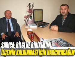 Sarıca: Bilgi ve birikimimi ilçemin kalkınması için harcayacağım