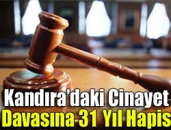 Kandıradaki cinayet davasına 31 yıl hapis