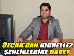 Özcandan hıdrellez şenliklerine davet