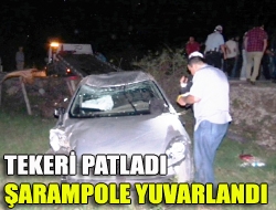 Tekeri patladı şarampole yuvarlandı