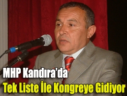 MHP Kandırada tek liste ile kongreye gidiyor