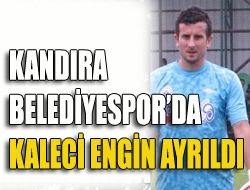 Kandıra Belediyesporda kaleci Engin ayrıldı