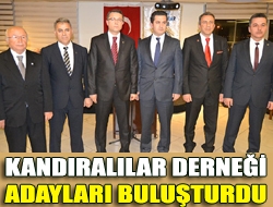 Kandıralılar Derneği adayları buluşturdu