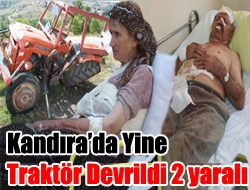 Kandırada Yine Traktör Devrildi 2 yaralı