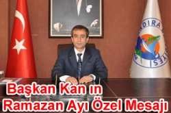 Başkan Kan ın Ramazan Ayı Özel Mesajı