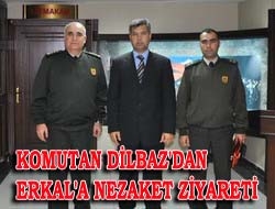 Komutan Dilbaz'dan Erkal'a nezaket ziyareti