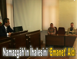 Namazgâhın ihalesini Emanet aldı