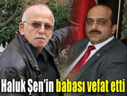 Haluk Şenin babası vefat etti