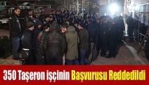 350 taşeron işçinin başvurusu reddedildi