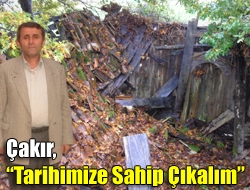 Çakır, Tarihimize sahip çıkalım