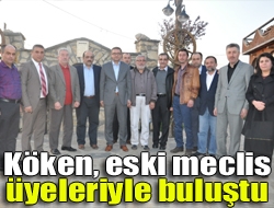 Köken, eski meclis üyeleriyle buluştu