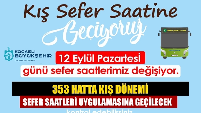 353 hatta kış dönemi sefer saatleri uygulamasına geçilecek