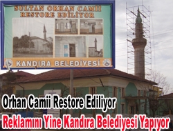 Orhan Camii restore ediliyor reklamını yine Kandıra Belediyesi yapıyor