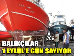 Balıkçılar 1 Eylüle Gün Sayıyor