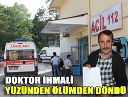 Doktor ihmali yüzünden ölümden döndü