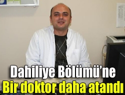 Dahiliye Bölümüne bir doktor daha atandı