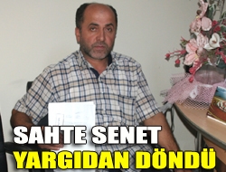 Sahte senet yargıdan döndü