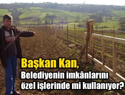 Başkan Kan, Belediyenin imkânlarını özel işlerinde mi kullanıyor?