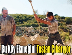 Bu köy ekmeğini taştan çıkarıyor
