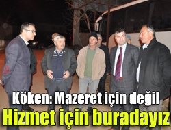 Köken: Mazeret için değil hizmet için buradayız