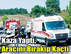 Kaza Yaptı, Aracını Bırakıp Kaçtı