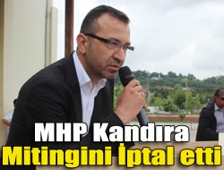 MHP Kandıra mitingini iptal etti