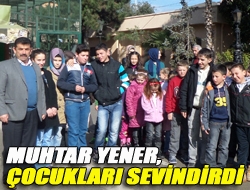 Muhtar Yener, çocukları sevindirdi