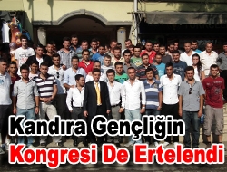 Kandıra gençliğin kongresi de ertelendi