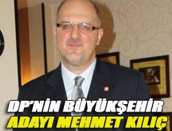 DPnin Büyükşehir Adayı Mehmet Kılıç