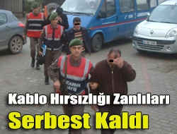 Kablo hırsızlığı zanlıları serbest kaldı