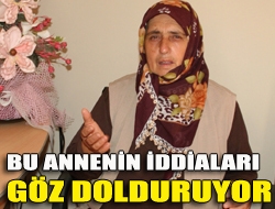 Bu annenin iddiaları göz dolduruyor