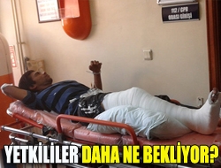 Yetkililer daha neyi bekliyor?