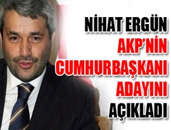 Nihat Ergün akp'nin Çankaya adayını açıkladı