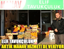 Elif Tavukçuluk, artık manav hizmeti de veriyor