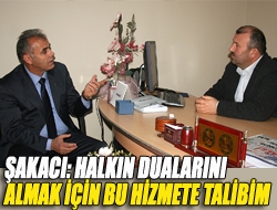 Şakacı: Halkın dualarını almak için bu hizmete talibim