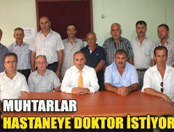 Muhtarlar Hastaneye doktor istiyor