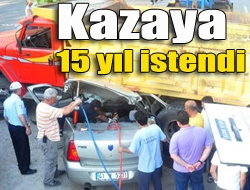 Kazaya 15 yıl istendi